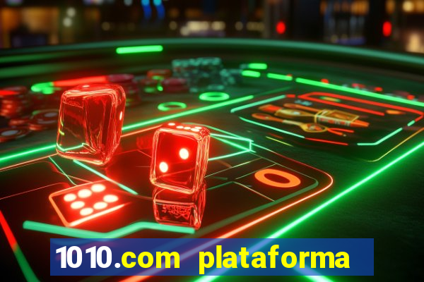 1010.com plataforma de jogos